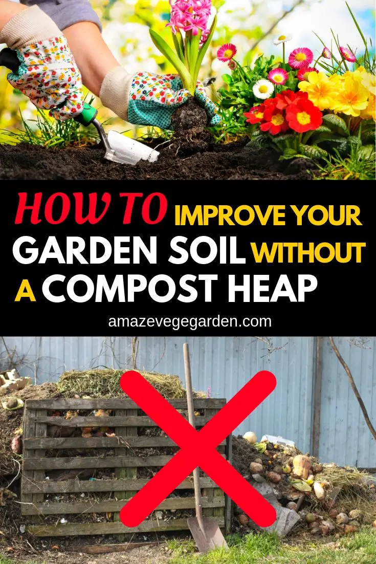 how to improve your garden soil wihout a compost heap